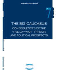 The Big Caucasus. Consequences of the "Five Day War", Threats and Political Prospects