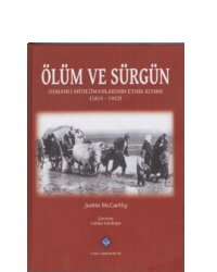 Ölüm ve Sürgün. Osmanlı Müslümanlarının Etnik Kıyımı (1821-1922)